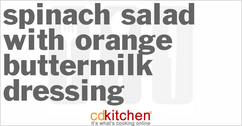 Spinach Salad With Orange Buttermilk Dressing - CDKitchen.com