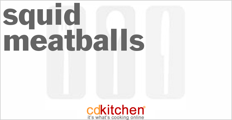 Squid Meatballs - CDKitchen.com