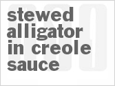 recipe for stewed alligator in creole sauce