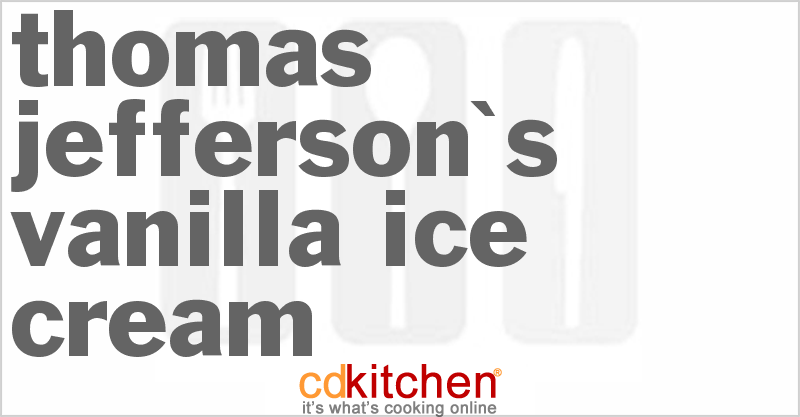 Thomas Jefferson's Vanilla Ice Cream - CDKitchen.com