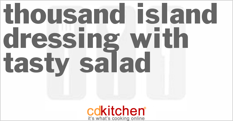 Thousand Island Dressing With Tasty Salad - CDKitchen.com