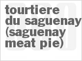 recipe for tourtiere du saguenay (saguenay meat pie)