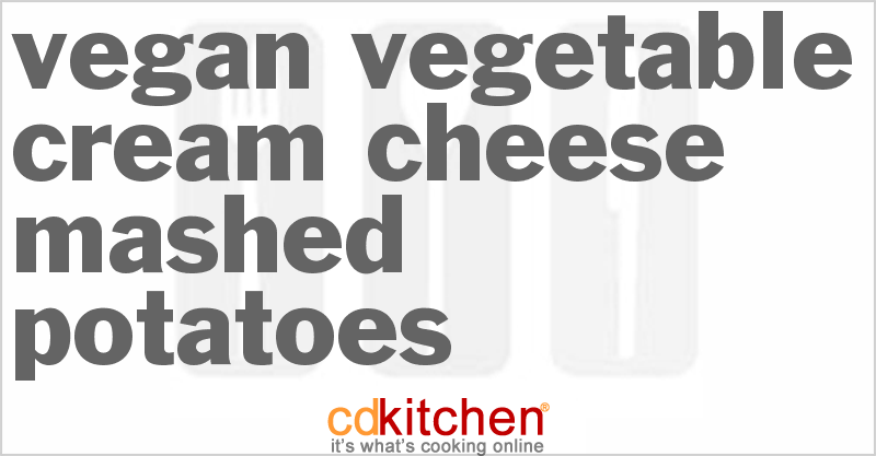 Vegan Vegetable Cream Cheese Mashed Potatoes - CDKitchen.com