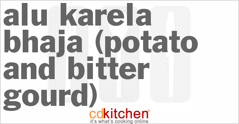 Alu Karela Bhaja (Potato And Bitter Gourd) - CDKitchen.com
