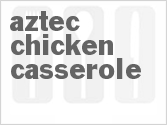recipe for aztec chicken casserole