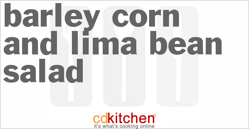 Barley Corn And Lima Bean Salad - CDKitchen.com
