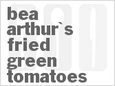 recipe for bea arthur's fried green tomatoes