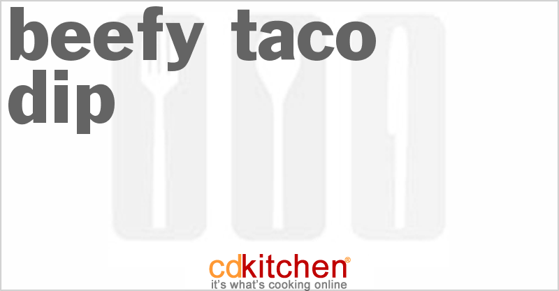 Beefy Taco Dip - CDKitchen.com