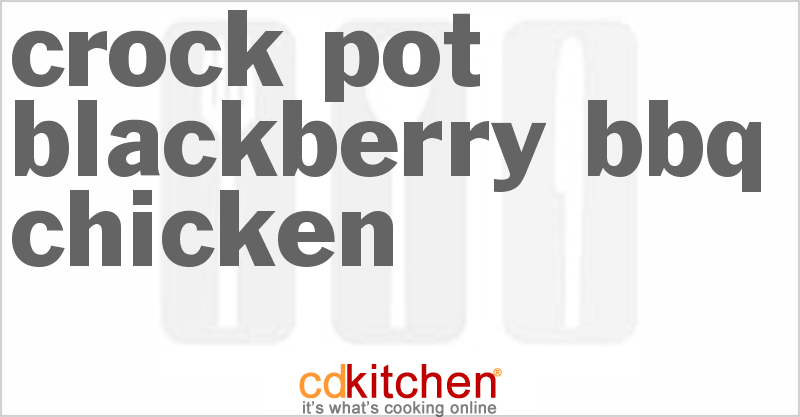 Blackberry BBQ Chicken - CDKitchen.com