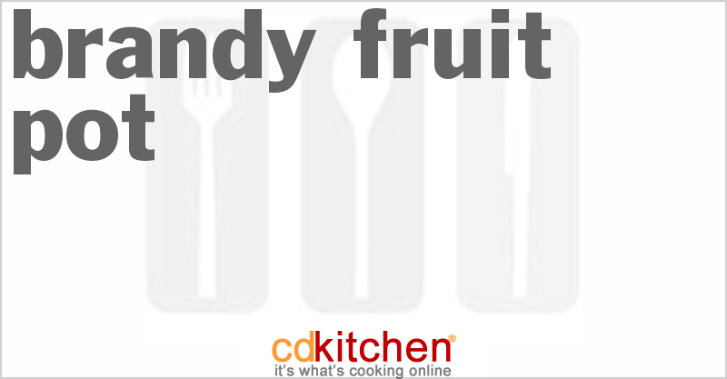 Brandy Fruit Pot - CDKitchen.com
