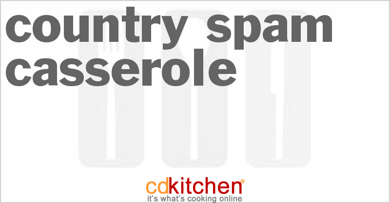 Country Spam Casserole - CDKitchen.com