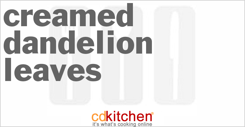 Creamed Dandelion Leaves - CDKitchen.com