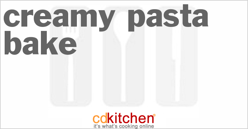 Creamy Pasta Bake - CDKitchen.com