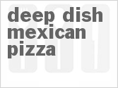 recipe for deep dish mexican pizza