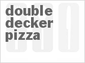 recipe for double decker pizza