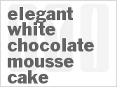 recipe for elegant white chocolate mousse cake