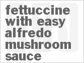 recipe for fettuccine with easy alfredo mushroom sauce