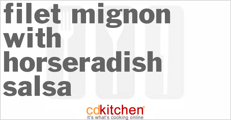 Filet Mignon with Horseradish Salsa - CDKitchen.com