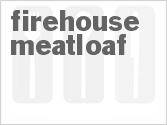 recipe for firehouse meatloaf