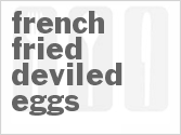 recipe for french fried deviled eggs