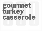 recipe for gourmet turkey casserole