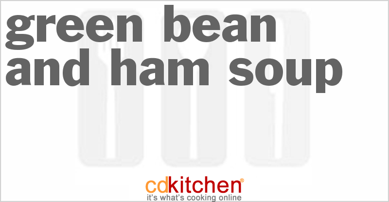 Green Bean And Ham Soup - CDKitchen.com
