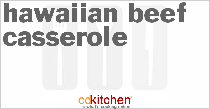 Hawaiian Beef Casserole - CDKitchen.com