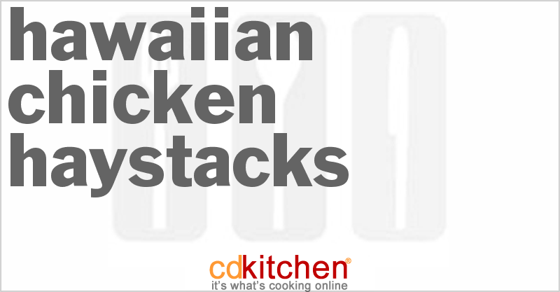 Hawaiian Chicken Haystacks - CDKitchen.com
