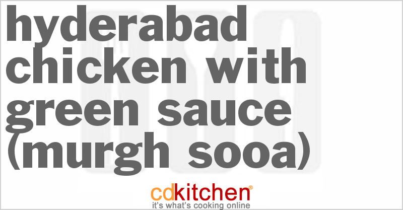 Hyderabad Chicken With Green Sauce (Murgh Sooa) - CDKitchen.com