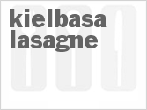recipe for kielbasa lasagne