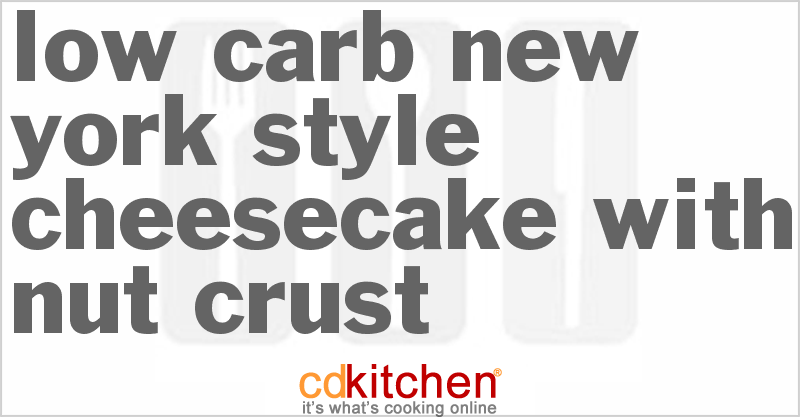 Low Carb New York Style Cheesecake with Nut Crust - CDKitchen.com