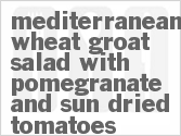 recipe for mediterranean wheat groat salad with pomegranate and sun dried tomatoes