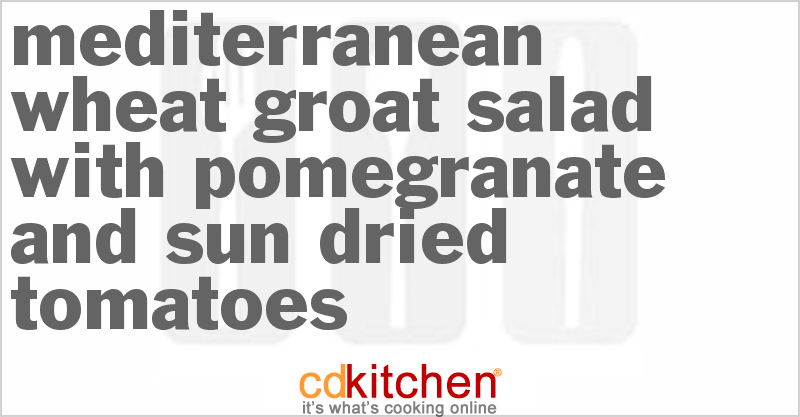 Mediterranean Wheat Groat Salad with Pomegranate and Sun-Dried Tomatoes - CDKitchen.com