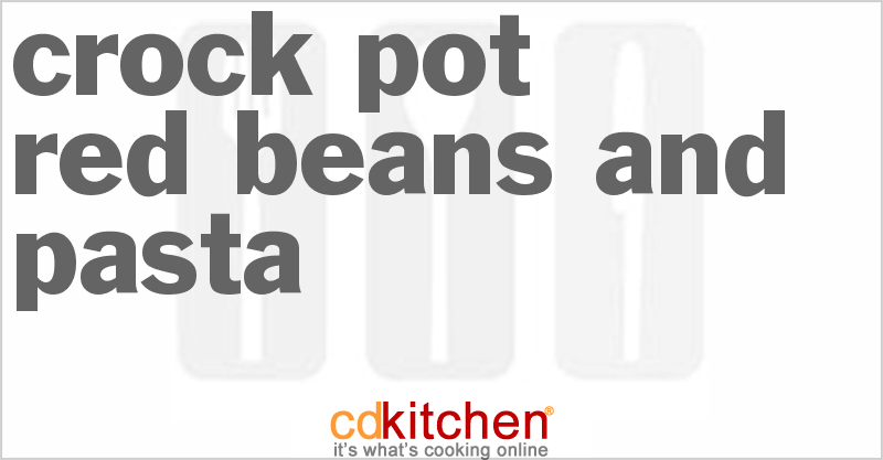 Red Beans And Pasta - CDKitchen.com