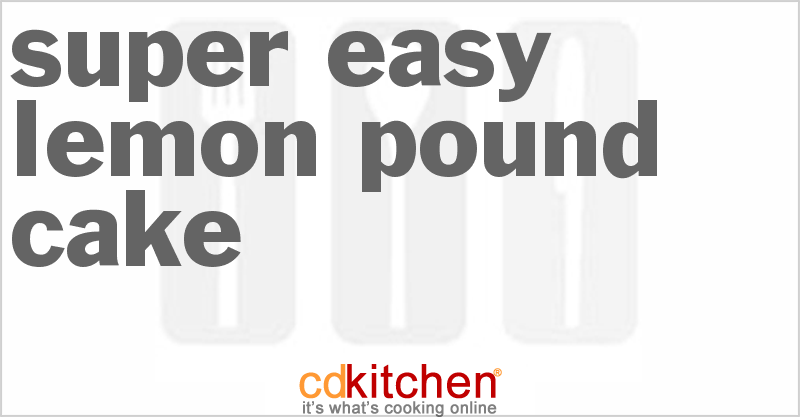 Super Easy Lemon Pound Cake - CDKitchen.com