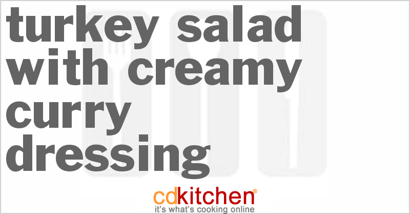 Turkey Salad With Creamy Curry Dressing - CDKitchen.com