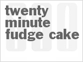recipe for twenty minute fudge cake