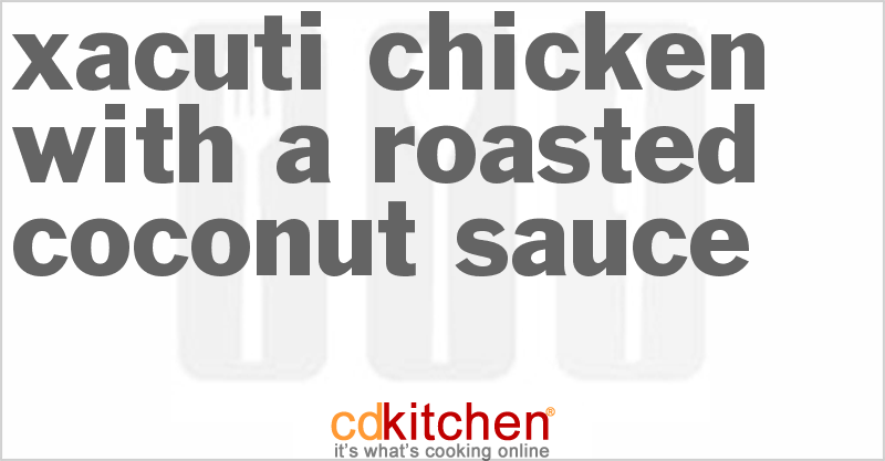 Xacuti (Chicken with a Roasted Coconut Sauce) - CDKitchen.com