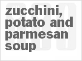 recipe for zucchini, potato and parmesan soup