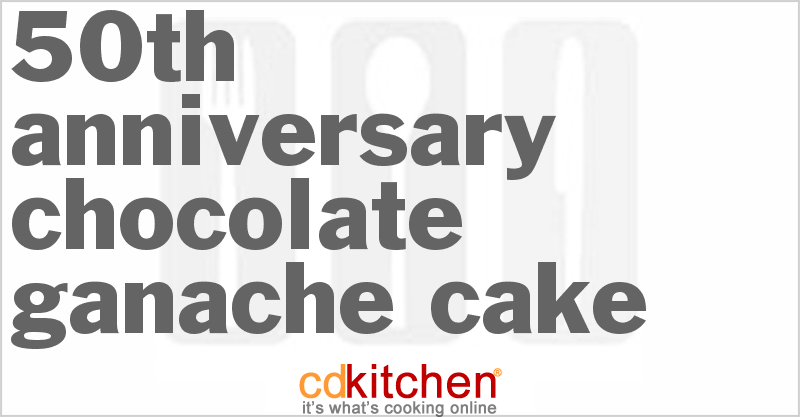 50th-Anniversary Chocolate Ganache Cake - CDKitchen.com