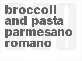 Broccoli And Pasta Parmesano Romano