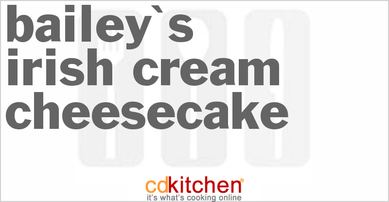 Bailey's Irish Cream Cheesecake - CDKitchen.com