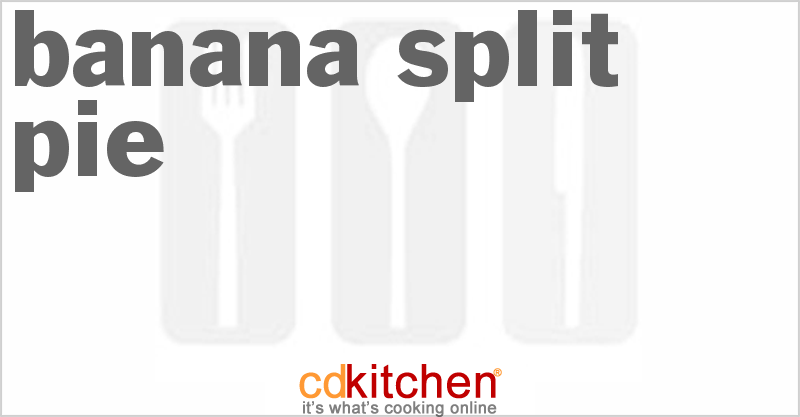 Banana Split Pie - CDKitchen.com