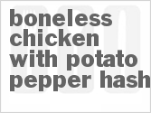 recipe for boneless chicken with potato-pepper hash