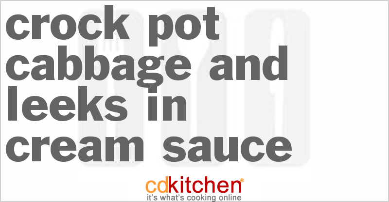 Cabbage and Leeks in Cream Sauce - CDKitchen.com