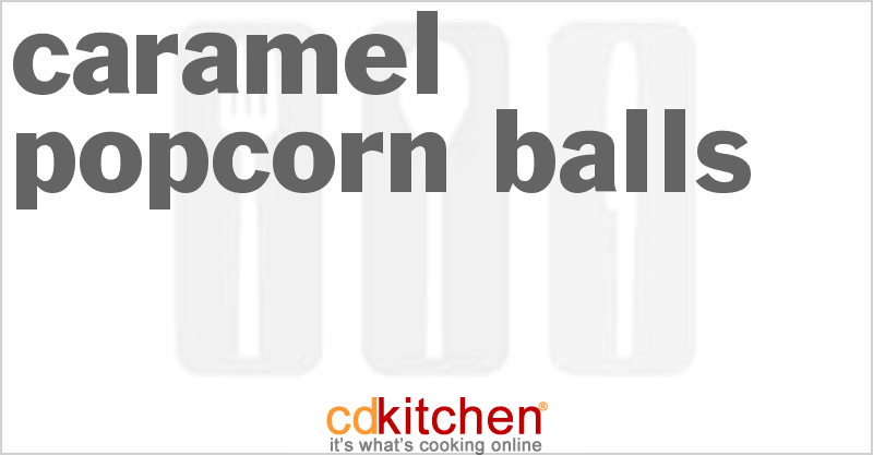 Caramel Popcorn Balls - CDKitchen.com