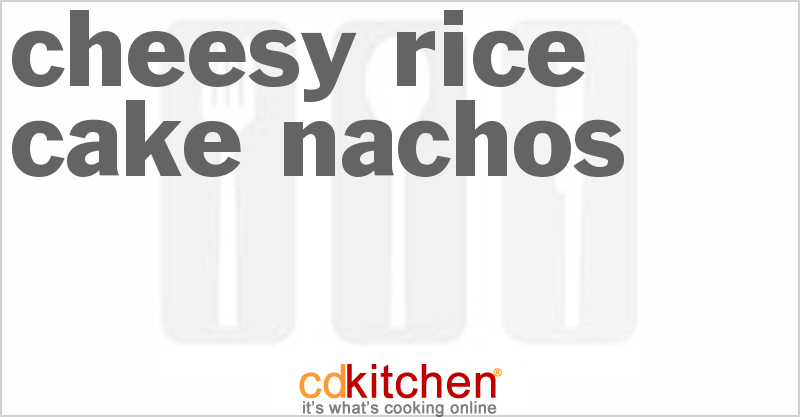 Cheesy Rice Cake Nachos - CDKitchen.com