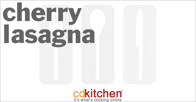 Cherry Lasagna - CDKitchen.com