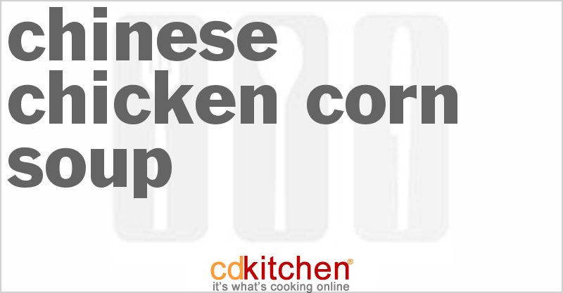 Chinese Chicken Corn Soup - CDKitchen.com