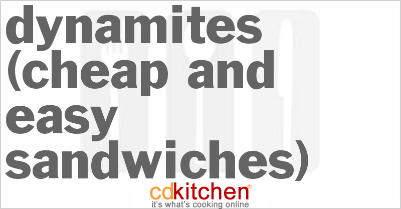 Dynamites (Cheap and Easy Sandwiches) - CDKitchen.com